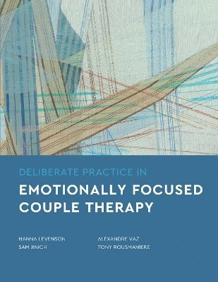 bokomslag Deliberate Practice in Emotionally Focused Couple Therapy