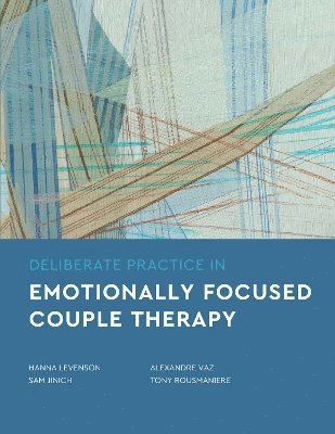 bokomslag Deliberate Practice in Emotionally Focused Couple Therapy