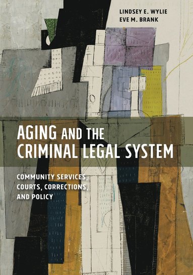 bokomslag Aging and the Criminal Legal System