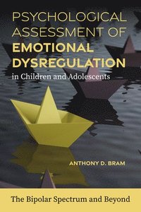 bokomslag Psychological Assessment of Emotional Dysregulation in Children and Adolescents