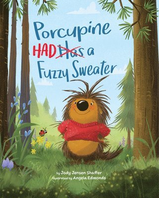 Porcupine Had a Fuzzy Sweater 1