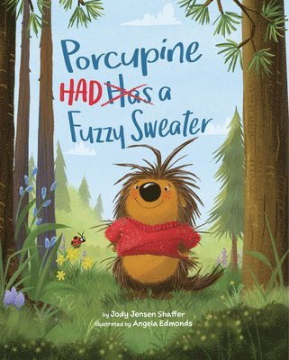 Porcupine Had a Fuzzy Sweater 1