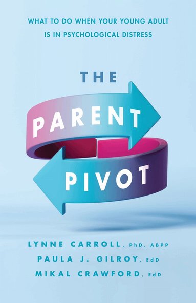 Lynne Carroll, Paula J. Gilroy, Mikal Crawford - Parent Pivot, Häftad