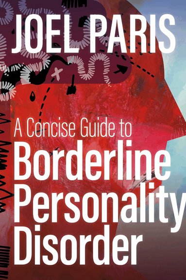 Joel Paris - Concise Guide to Borderline Personality Disorder, Häftad