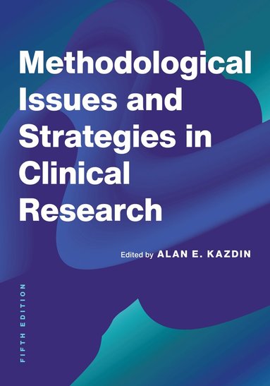 Alan E. Kazdin - Methodological Issues and Strategies in Clinical Research, Häftad