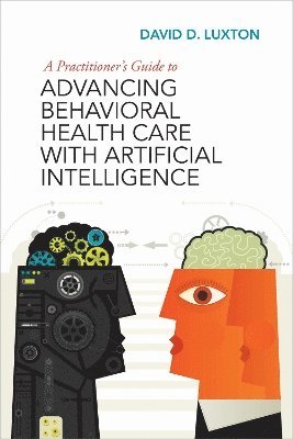 Practitioner's Guide to Advancing Behavioral Health Care with Artificial Intelligence