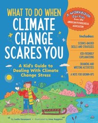 bokomslag What to Do When Climate Change Scares You