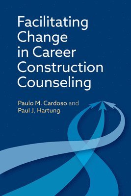 bokomslag Facilitating Change in Career Construction Counseling