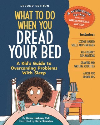 Dawn Huebner - What to Do When You Dread Your Bed, 2nd Edition, Häftad