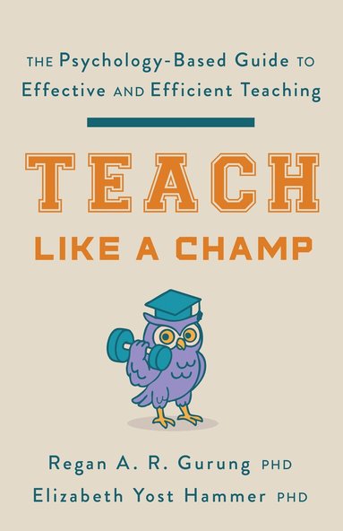 Regan A. R. Gurung, Elizabeth Yost Hammer - Teach Like a Champ, Häftad