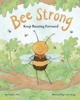 Frank Sileo - Bee Strong: Keep Buzzing Forward, Inbunden