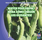 Therese M. Shea - Watch Peas Grow / ¡Mira Cómo Crecen Los Guisantes!, Inbunden