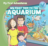 Katie Kawa - My First Trip to the Aquarium, Inbunden