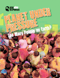 Matt Anniss - Planet Under Pressure: Too Many People on Earth?, Inbunden