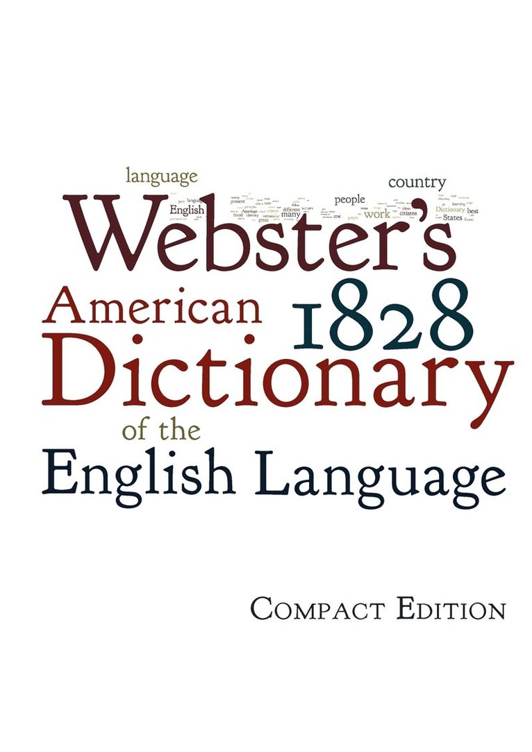 Webster's 1828 American Dictionary of the English Language 1