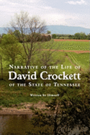 bokomslag Narrative of the Life of David Crockett of the State of Tennessee