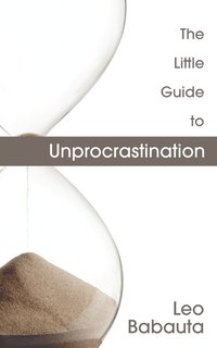 bokomslag The Little Guide to Unprocrastination