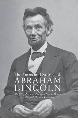 Yarns and Stories of Abraham Lincoln, Häftad