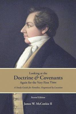 James W McConkie, James W. McConkie, James  W. McConkie - Looking at the Doctrine and Covenants Again for the Very First Time, Häftad