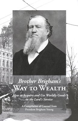 bokomslag Brother Brigham's Way to Wealth