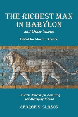 bokomslag The Richest Man in Babylon and Other Stories, Edited for Modern Readers