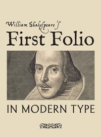 bokomslag William Shakespeare's First Folio in Modern Type