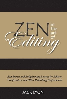 Jack Lyon - Zen in the Art of Editing, Inbunden