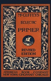 bokomslag McGuffey's Eclectic Primer