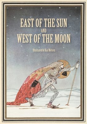 Peter Christen Asbjørnsen - East of the Sun and West of the Moon, Inbunden