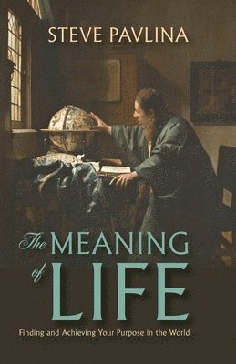 Steve Pavlina - Meaning of Life, Häftad