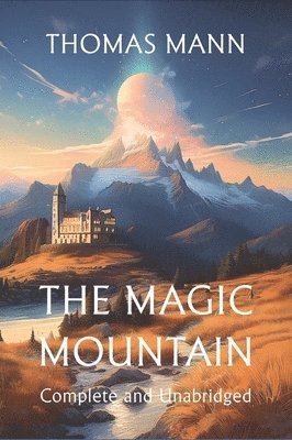 Thomas Mann - Magic Mountain, Inbunden