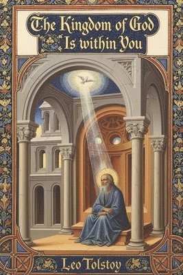 Leo Tolstoy - Kingdom of God Is Within You, Häftad