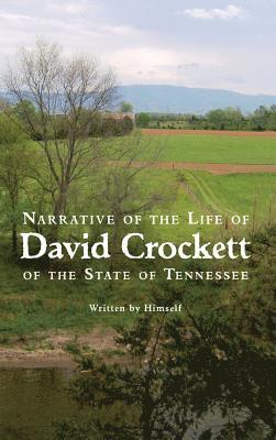 David Crockett - Narrative of the Life of David Crockett of the State of Tennessee, Inbunden
