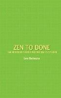 Zen to Done: The Ultimate Simple Productivity System 1