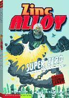 Super Zero: Zinc Alloy