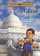 Steve Brezenoff - Field Trip Mysteries: The Ghost Who Haunted the Capitol, Häftad
