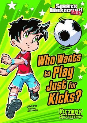 Who Wants to Play Just for Kicks? 1