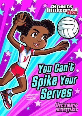 You Can't Spike Your Serves 1