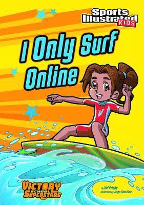 bokomslag I Only Surf Online (Sports Illustrated Kids Victory School Superstars)