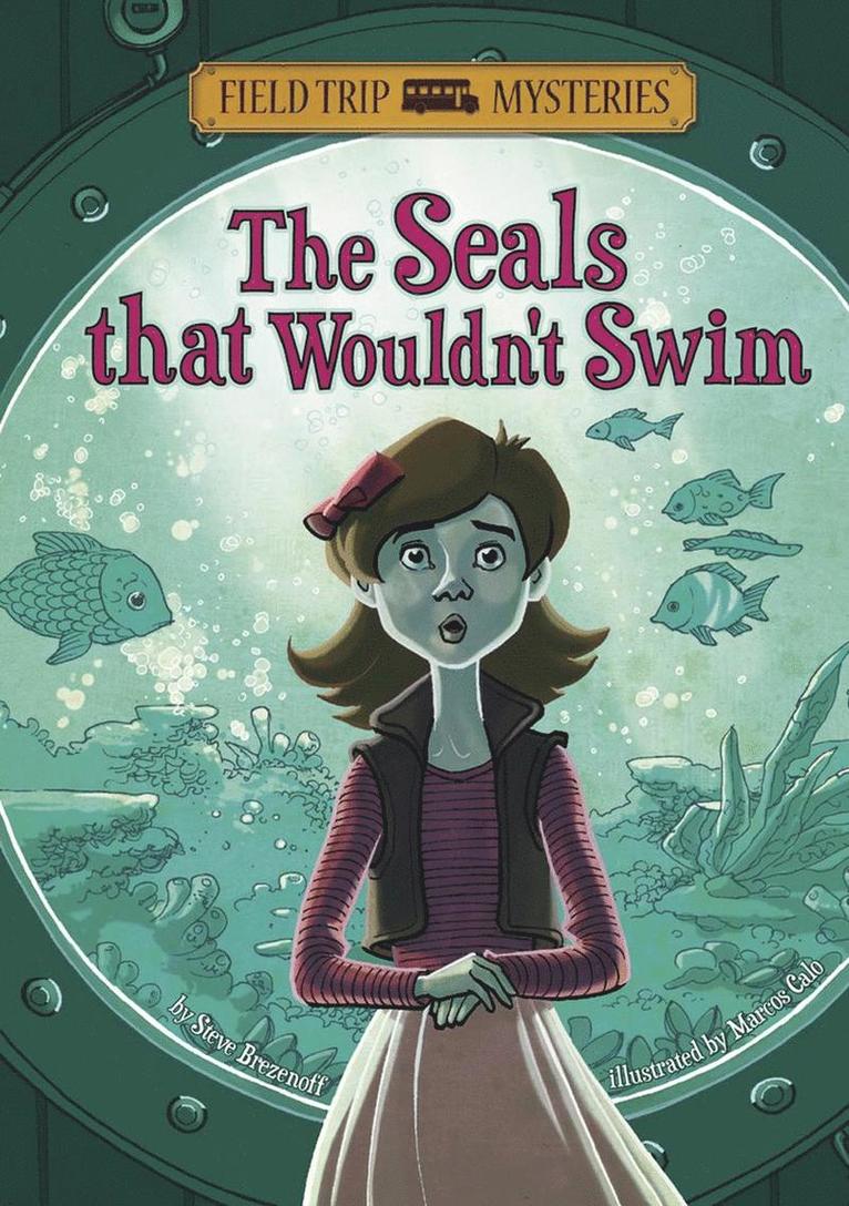 Steve Brezenoff - Field Trip Mysteries: The Seals That Wouldn't Swim, Häftad