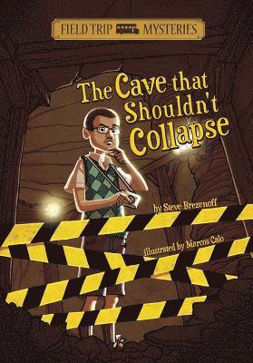 Steve Brezenoff - Field Trip Mysteries: The Cave That Shouldn't Collapse, Häftad