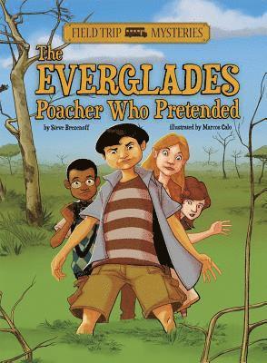 Steve Brezenoff - Field Trip Mysteries: The Everglades Poacher Who Pretended, Inbunden