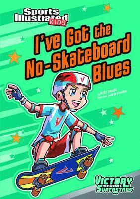 bokomslag I've Got the No-Skateboard Blues