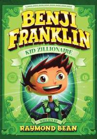 bokomslag Benji Franklin: Kid Zillionaire