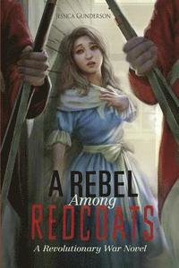 bokomslag A Rebel Among Redcoats