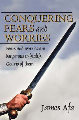 Conquering Fears and Worries 1