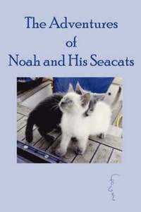 bokomslag Adventures of Noah and His Seacats