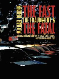 bokomslag The Fast, The Fraudulent & The Fatal