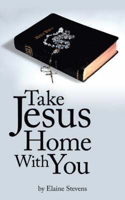 Take Jesus Home With You 1