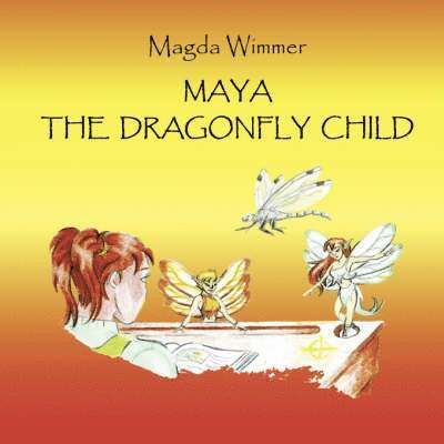 Maya- The Dragonfly Child 1